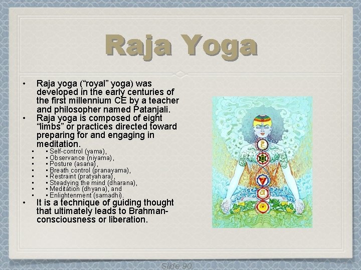 Raja Yoga • • • Raja yoga (“royal” yoga) was developed in the early Raja Yoga • • • Raja yoga (“royal” yoga) was developed in the early