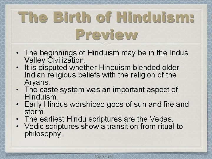 The Birth of Hinduism: Preview • The beginnings of Hinduism may be in the The Birth of Hinduism: Preview • The beginnings of Hinduism may be in the
