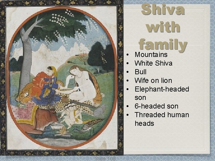 • • • Shiva with family Mountains White Shiva Bull Wife on lion • • • Shiva with family Mountains White Shiva Bull Wife on lion