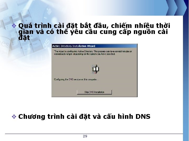 v Quá trình cài đặt bắt đầu, chiếm nhiều thời gian và có thể