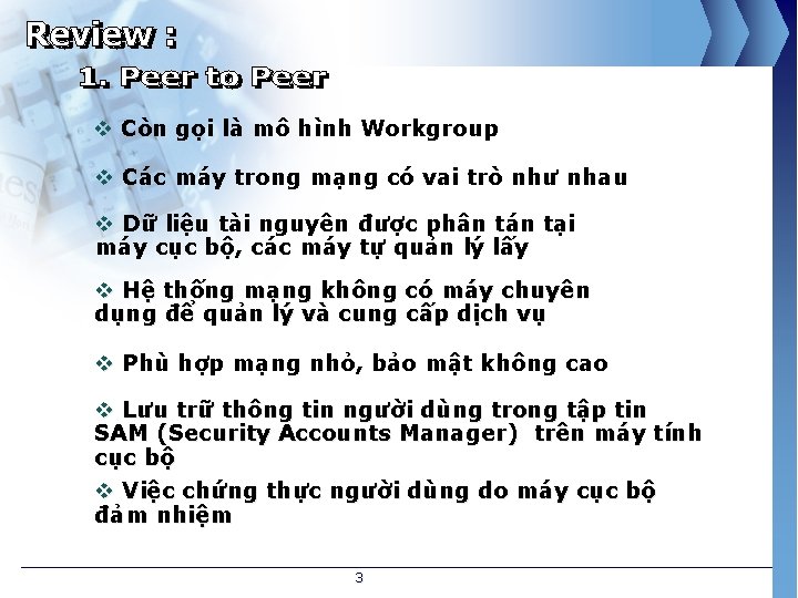 v Còn gọi là mô hình Workgroup v Các máy trong mạng có vai