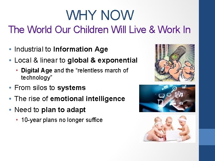 WHY NOW The World Our Children Will Live & Work In • Industrial to