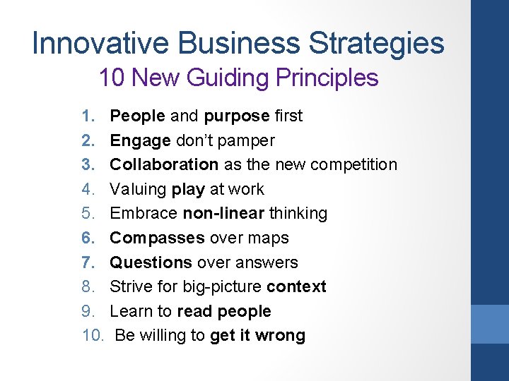 Innovative Business Strategies 10 New Guiding Principles 1. People and purpose first 2. Engage