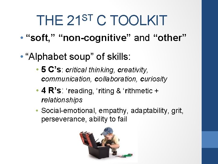 THE 21 ST C TOOLKIT • “soft, ” “non-cognitive” and “other” • “Alphabet soup”
