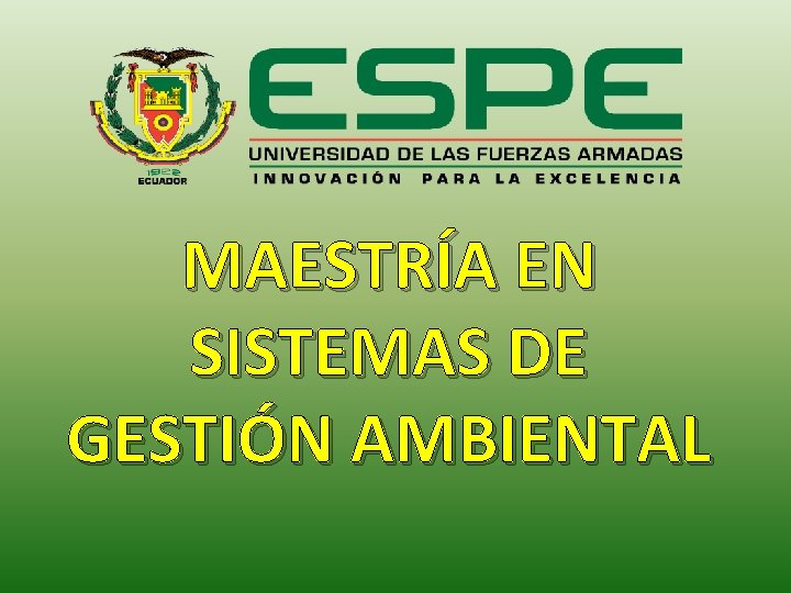MAESTRÍA EN SISTEMAS DE GESTIÓN AMBIENTAL 