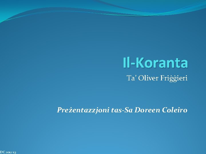 Il-Koranta Ta’ Oliver Friġġieri Preżentazzjoni tas-Sa Doreen Coleiro DC 2012 -13 
