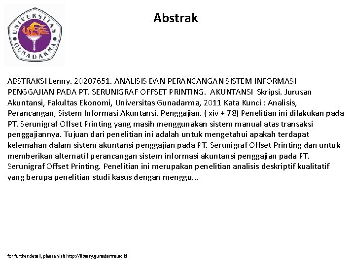 Abstrak ABSTRAKSI Lenny. 20207651. ANALISIS DAN PERANCANGAN SISTEM INFORMASI PENGGAJIAN PADA PT. SERUNIGRAF OFFSET