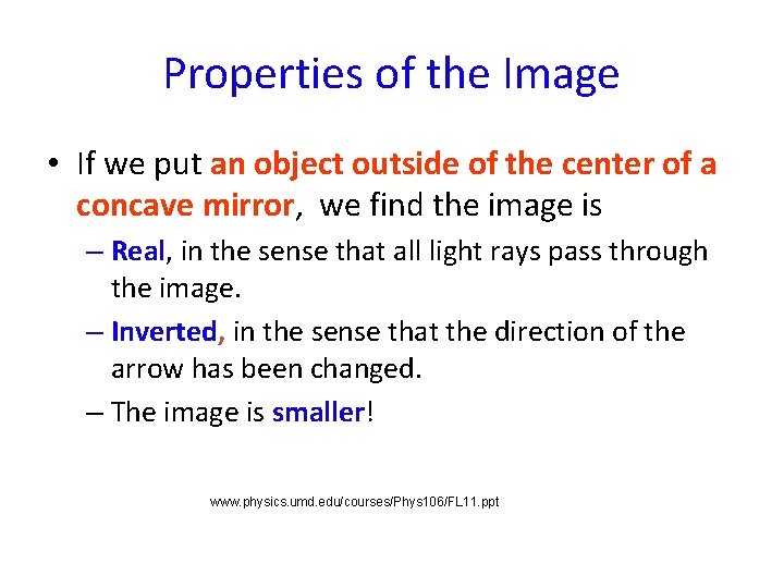 Properties of the Image • If we put an object outside of the center