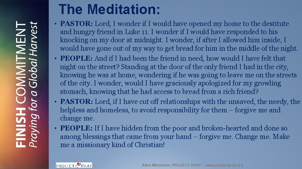 The Meditation: • PASTOR: Lord, I wonder if I would have opened my home