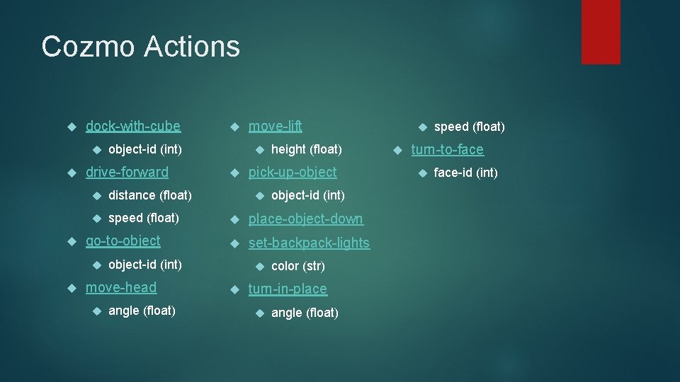 Cozmo Actions dock-with-cube object-id (int) drive-forward distance (float) speed (float) go-to-object angle (float) move-lift