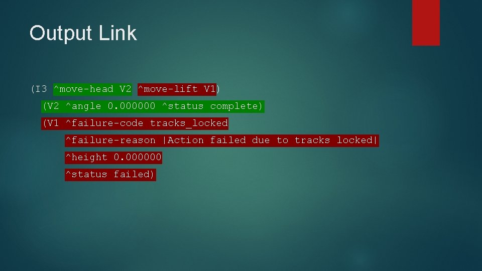 Output Link (I 3 ^move-head V 2 ^move-lift V 1) (V 2 ^angle 0.