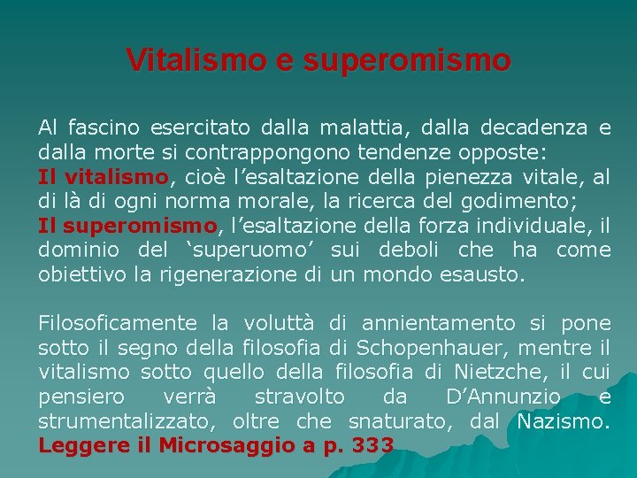 Vitalismo e superomismo Al fascino esercitato dalla malattia, dalla decadenza e dalla morte si Vitalismo e superomismo Al fascino esercitato dalla malattia, dalla decadenza e dalla morte si
