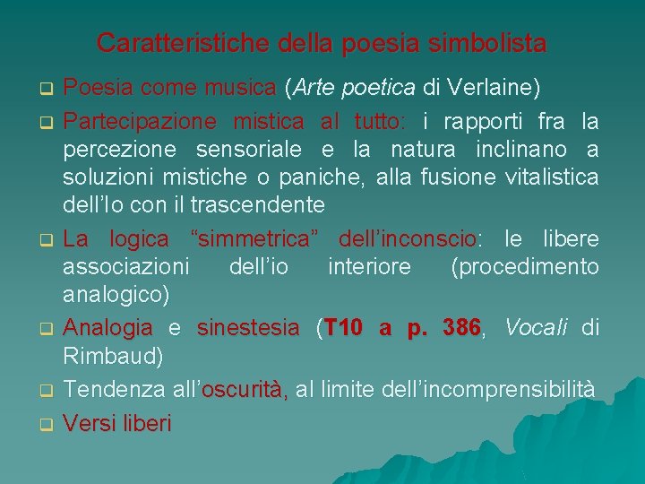 Caratteristiche della poesia simbolista q q q Poesia come musica (Arte poetica di Verlaine) Caratteristiche della poesia simbolista q q q Poesia come musica (Arte poetica di Verlaine)