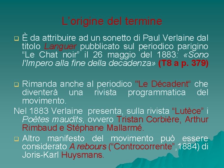 L’origine del termine q È da attribuire ad un sonetto di Paul Verlaine dal L’origine del termine q È da attribuire ad un sonetto di Paul Verlaine dal