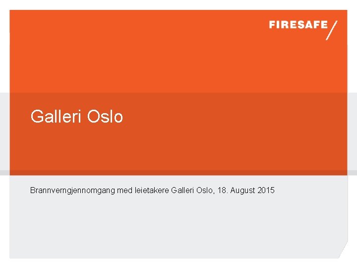 Galleri Oslo Brannverngjennomgang med leietakere Galleri Oslo, 18. August 2015 