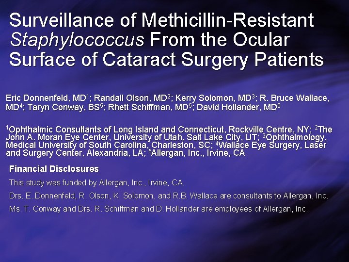 Surveillance of Methicillin-Resistant Staphylococcus From the Ocular Surface of Cataract Surgery Patients Eric Donnenfeld,