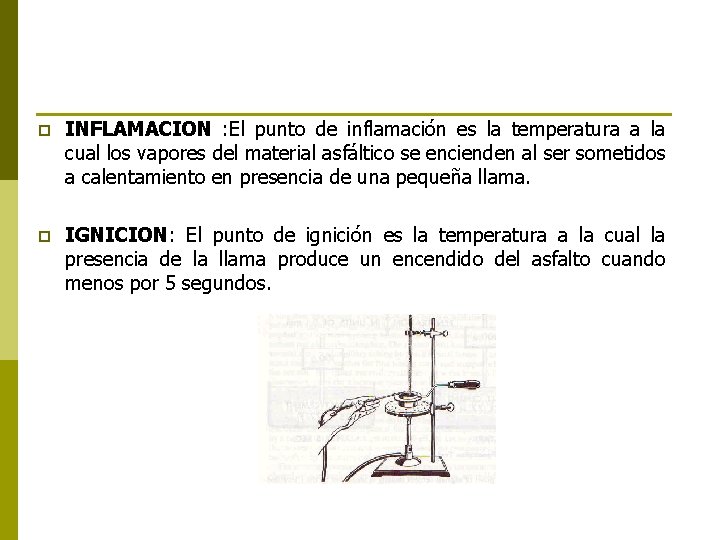 p INFLAMACION : El punto de inflamación es la temperatura a la cual los