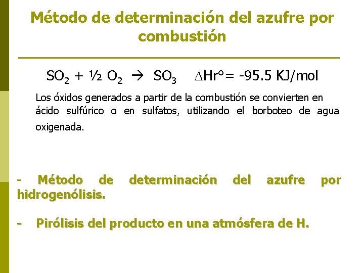 Método de determinación del azufre por combustión SO 2 + ½ O 2 SO