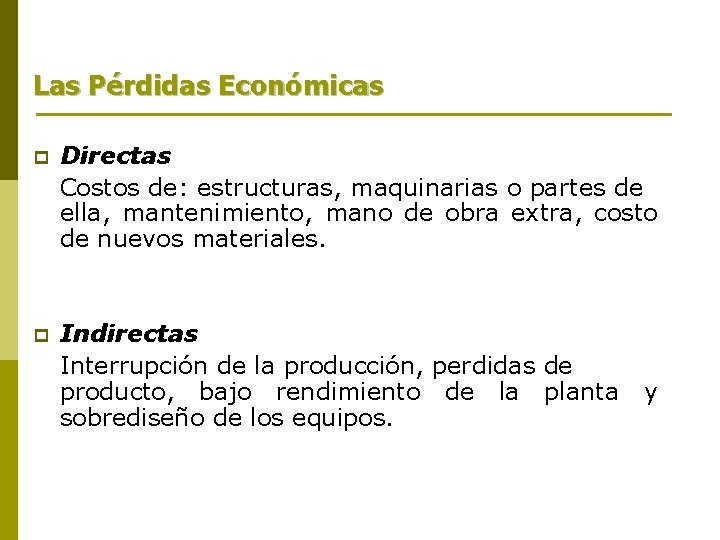 Las Pérdidas Económicas p Directas Costos de: estructuras, maquinarias o partes de ella, mantenimiento,