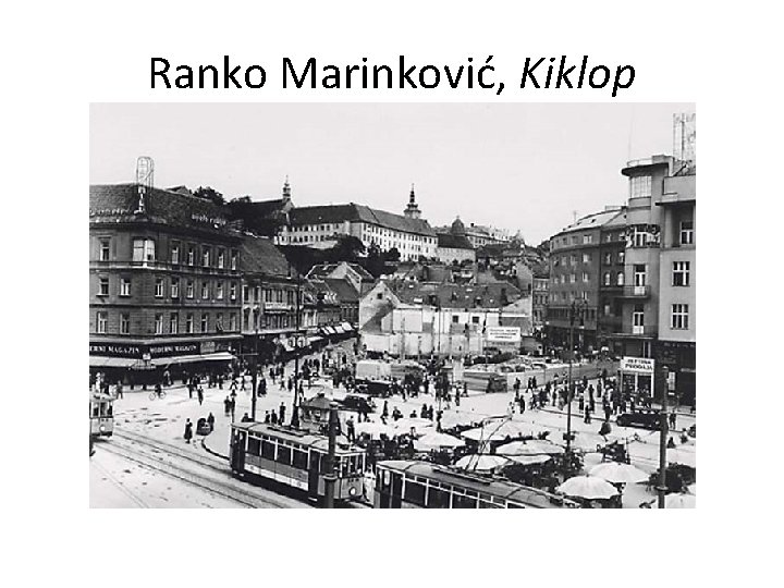 Ranko Marinković, Kiklop 