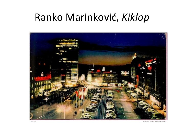 Ranko Marinković, Kiklop 