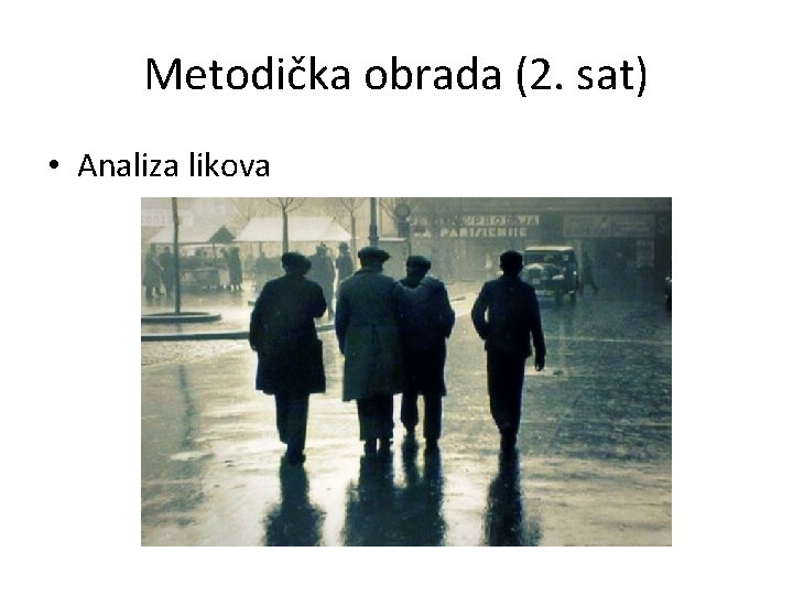 Metodička obrada (2. sat) • Analiza likova 