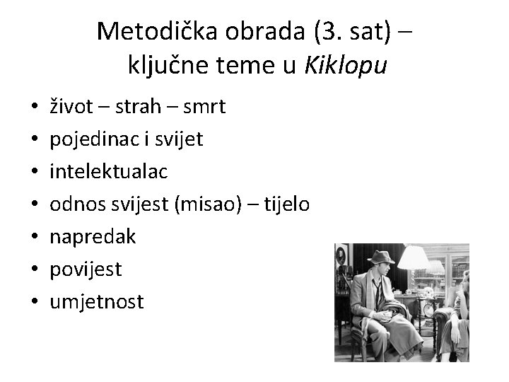 Metodička obrada (3. sat) – ključne teme u Kiklopu • • život – strah