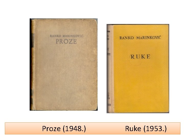  Proze (1948. ) Ruke (1953. ) 