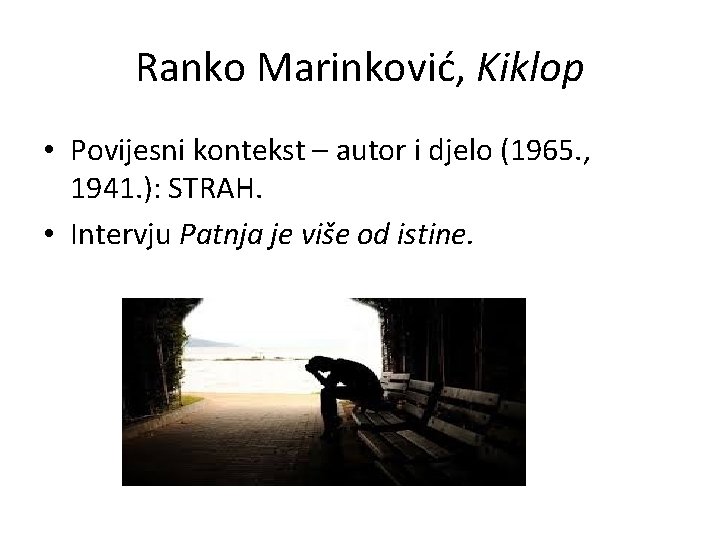 Ranko Marinković, Kiklop • Povijesni kontekst – autor i djelo (1965. , 1941. ):