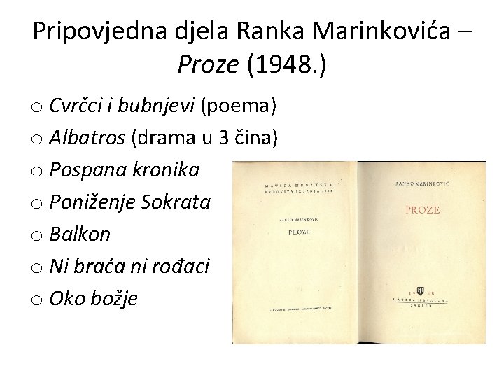 Pripovjedna djela Ranka Marinkovića – Proze (1948. ) o Cvrčci i bubnjevi (poema) o