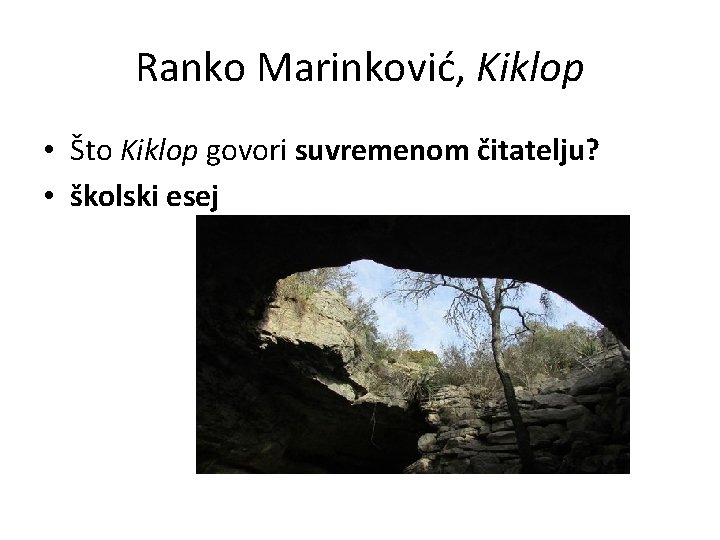 Ranko Marinković, Kiklop • Što Kiklop govori suvremenom čitatelju? • školski esej 