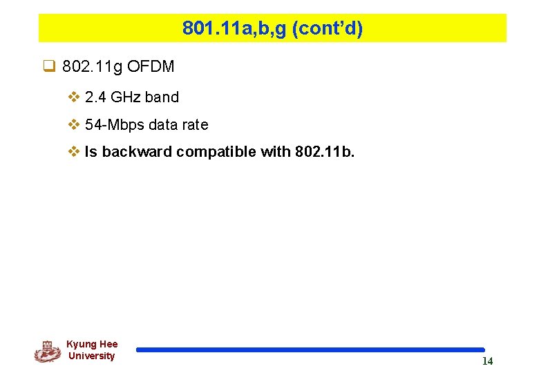 801. 11 a, b, g (cont’d) q 802. 11 g OFDM v 2. 4