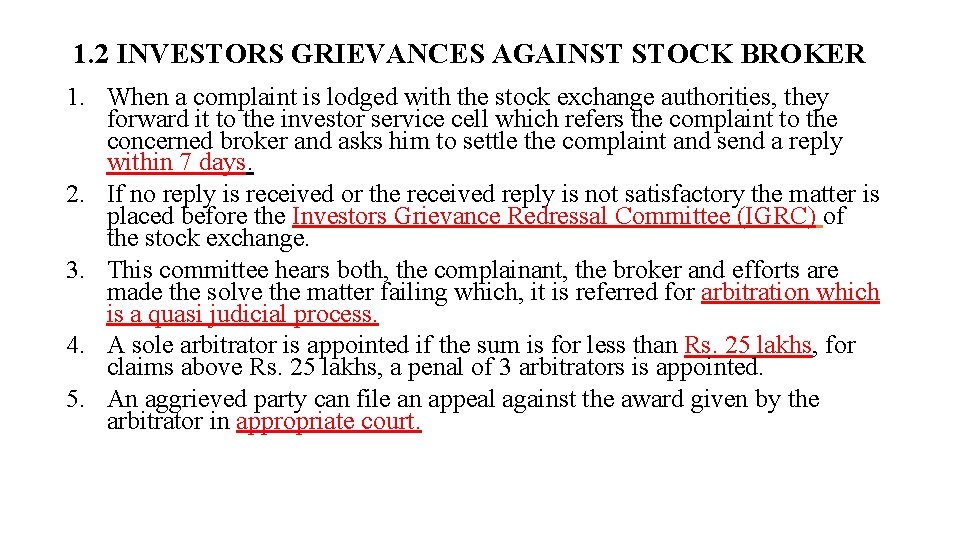 1. 2 INVESTORS GRIEVANCES AGAINST STOCK BROKER 1. When a complaint is lodged with