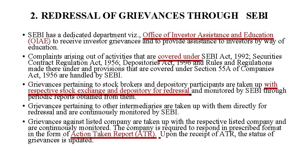 2. REDRESSAL OF GRIEVANCES THROUGH SEBI • SEBI has a dedicated department viz. ,