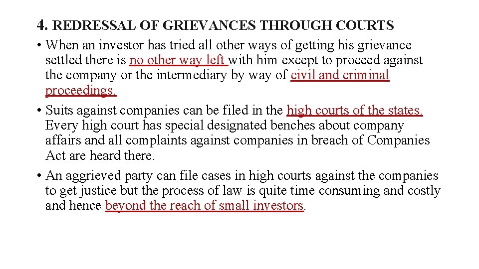 4. REDRESSAL OF GRIEVANCES THROUGH COURTS • When an investor has tried all other