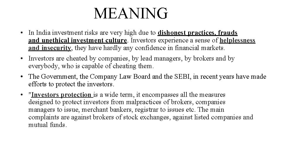 MEANING • In India investment risks are very high due to dishonest practices, frauds