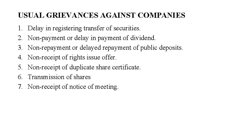 USUAL GRIEVANCES AGAINST COMPANIES 1. 2. 3. 4. 5. 6. 7. Delay in registering