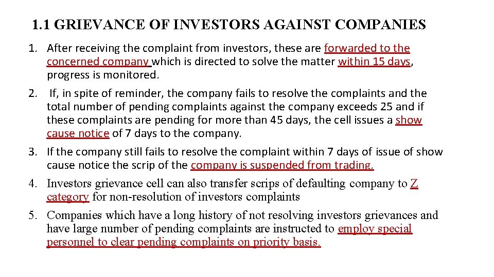 1. 1 GRIEVANCE OF INVESTORS AGAINST COMPANIES 1. After receiving the complaint from investors,