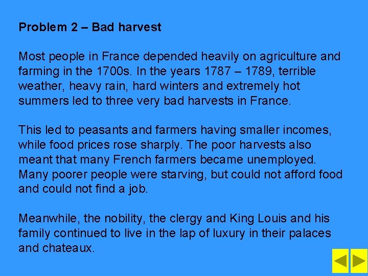 Problem 2 – Bad harvest Most people in France depended heavily on agriculture and