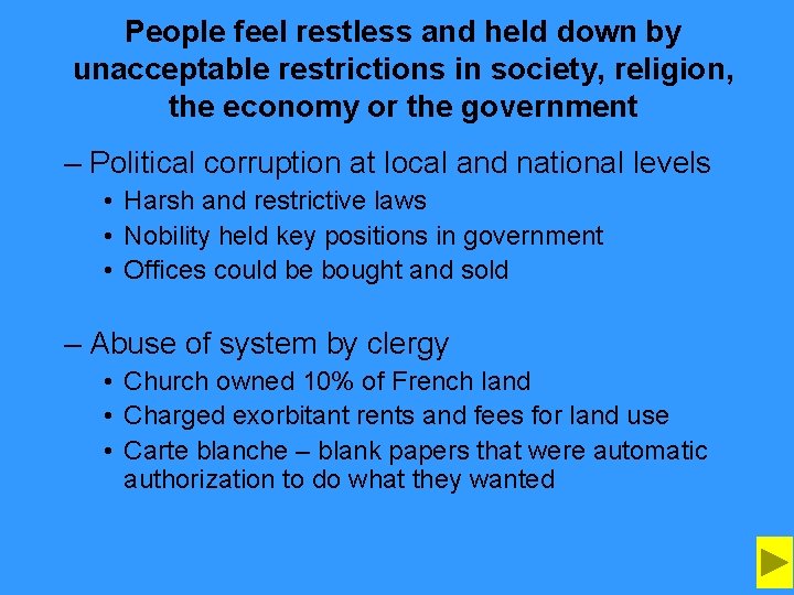 People feel restless and held down by unacceptable restrictions in society, religion, the economy