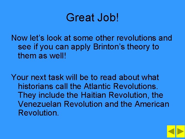 Great Job! Now let’s look at some other revolutions and see if you can