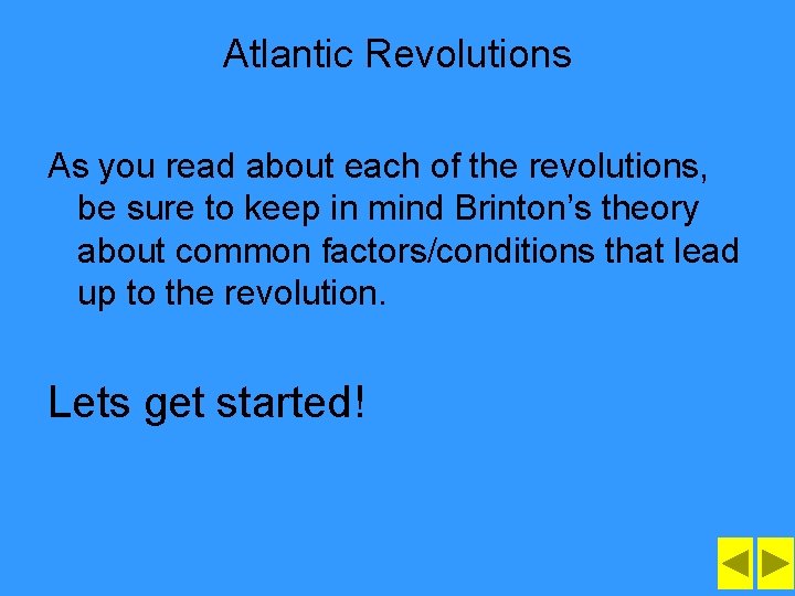 Atlantic Revolutions As you read about each of the revolutions, be sure to keep