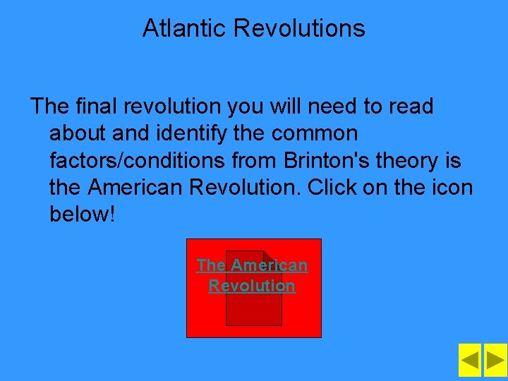 Atlantic Revolutions The final revolution you will need to read about and identify the