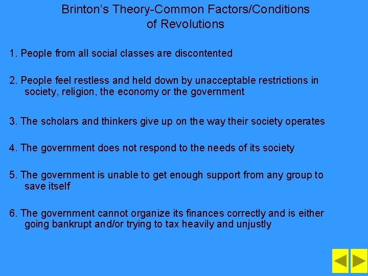 Brinton’s Theory-Common Factors/Conditions of Revolutions 1. People from all social classes are discontented 2.