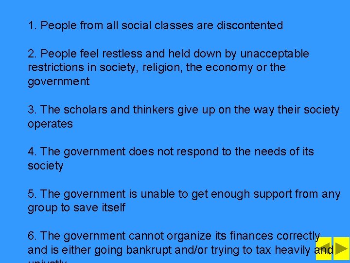 1. People from all social classes are discontented 2. People feel restless and held