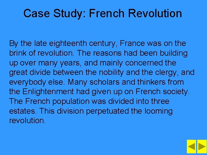 Case Study: French Revolution By the late eighteenth century, France was on the brink