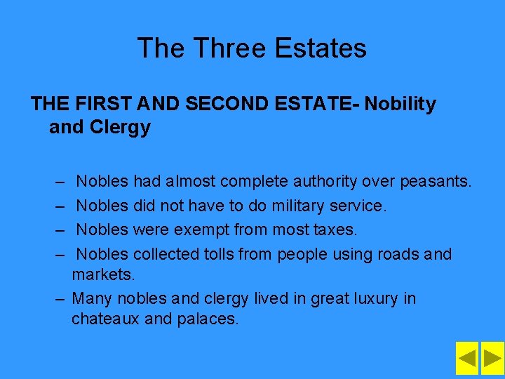 The Three Estates THE FIRST AND SECOND ESTATE- Nobility and Clergy – – Nobles