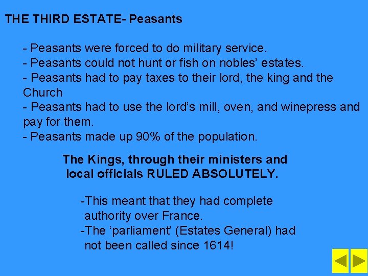 THE THIRD ESTATE- Peasants were forced to do military service. - Peasants could not