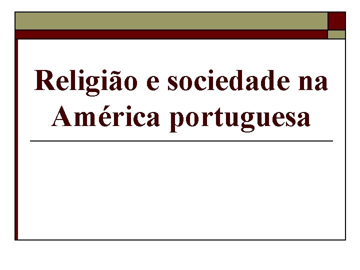 Religião e sociedade na América portuguesa 