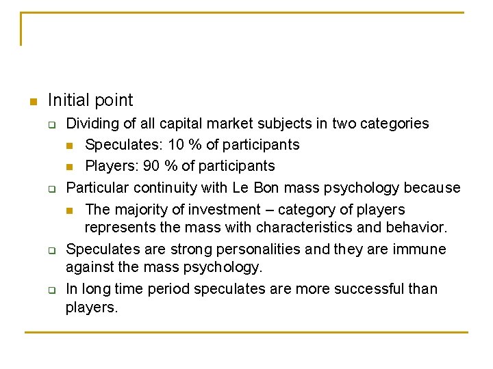  Initial point Dividing of all capital market subjects in two categories Speculates: 10